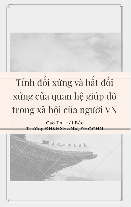 Tính đối xứng và bất đối xứng của quan hệ giúp đỡ trong xã hội của người Việt Nam - Cao Thị Hải Bắc