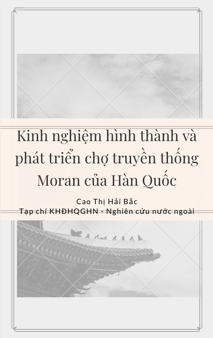 Kinh nghiệm hình thành và phát triển chợ truyền thống Moran của Hàn Quốc - Cao Thị Hải Bắc