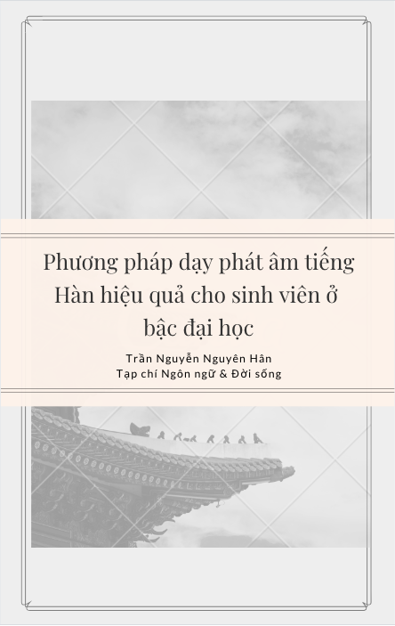 Phương pháp dạy phát âm tiếng Hàn hiệu quả cho sinh viên ở bậc đại học - Trần Nguyễn Nguyên Hân