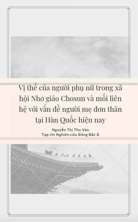 Vị thế của người phụ nữ trong xã hội Nho giáo Chosun và mối liên hệ với vấn đề người mẹ đơn thân tại Hàn Quốc hiện nay - Nguyễn Thị Thu Vân