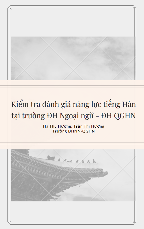 Kiểm tra đánh giá năng lực tiếng Hàn tại trường Đại học Ngoại ngữ - ĐH Quốc gia HN - Hà Thu Hường, Trần Thị Hường