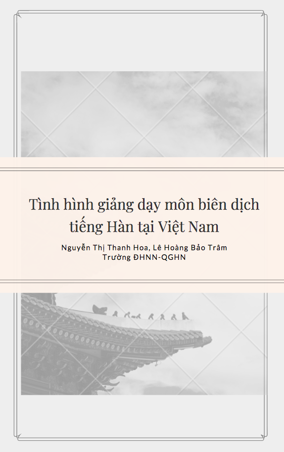 Tình hình giảng dạy môn biên dịch tiếng Hàn tại Việt Nam - Nguyễn Thị Thanh Hoa, Lê Hoàng Bảo Trâm