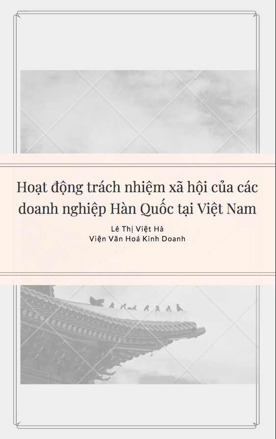 Hoạt động trách nhiệm xã hội của các doanh nghiệp Hàn Quốc tại Việt Nam - Lê Thị Việt Hà