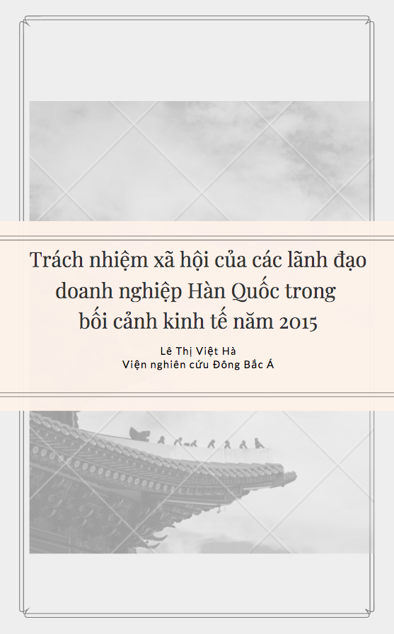 Trách nhiệm xã hội của các lãnh đạo doanh nghiệp Hàn Quốc trong bối cảnh kinh tế năm 2015 - Lê Thị Việt Hà