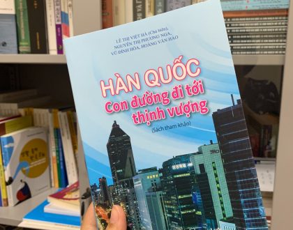 [Sách biên soạn] Hàn Quốc – Con đường đi tới thịnh vượng (Lê Thị Việt Hà, Nguyễn Thị Phương Nga, Vũ Đình Hòa, Hoàng Văn Hảo)